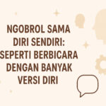 Ngobrol sama diri sendiri
